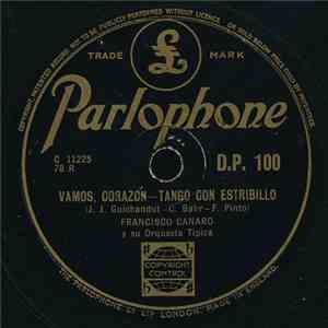 Francisco Canaro Y Su Orquesta Típica - Vamos, Corazón / Ya Lo Sabes....No  ...