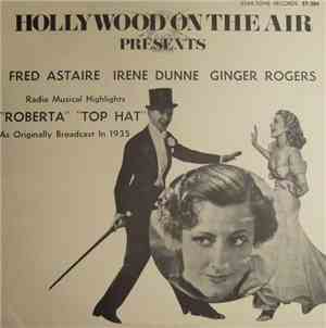 Fred Astaire, Irene Dunne, Ginger Rogers - Hollywood On The Air Presents Ra ...