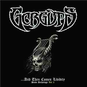 Gorguts - ...And Then Comes Lividity Vol. 3