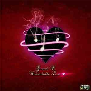 Grand K. - Unbreakable Love