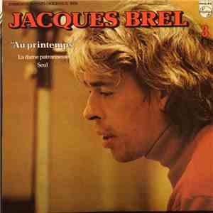 Jacques Brel - 3 Au Printemps
