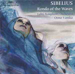 Jean Sibelius / Lahti Symphony Orchestra, Osmo Vänskä - Rondo Of The Waves