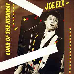 Joe Ely - Lord Of The Highway