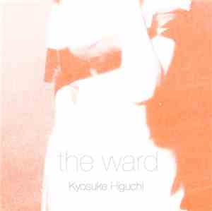 Kyosuke Higuchi - The Ward