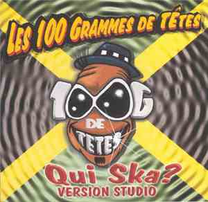 Les 100 Grammes De Têtes - Qui Ska?