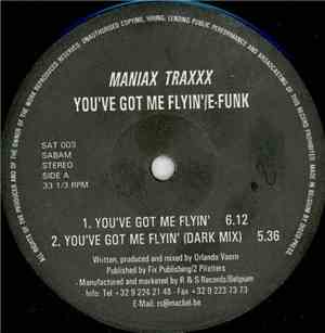 Maniax Traxxx - You've Got Me Flyin' / E-Funk