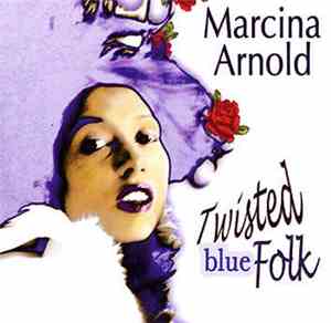 Marcina Arnold - Twisted Blue Folk