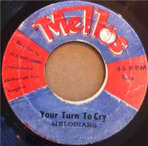 Melodians - Your Turn To Cry