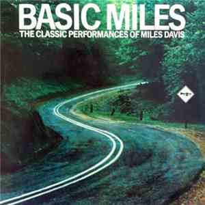 Miles Davis - Basic Miles - The Classic Performances Of Miles Davis