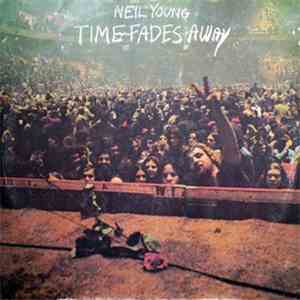 Neil Young - Time Fades Away
