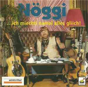 Nöggi - ... Ich Miechti Namal Alles Gliich!