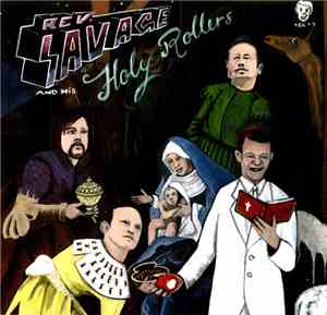 Rev. Savage And His Holy Rollers - All Hail Jesus