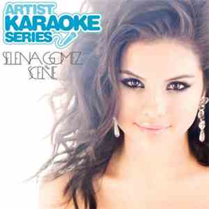 Selena Gomez & The Scene - Artist Karaoke Series: Selena Gomez & The Scene