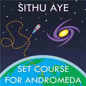 Sithu Aye - Set Course For Andromeda