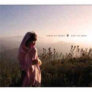 Taken By Trees - East Of Eden