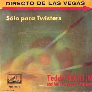 Teddy Martin And His Las Vegas Twisters - Solo Para Twisters