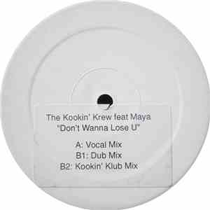 The Kookin' Krew Feat. Maya  - Don't Wanna Lose U