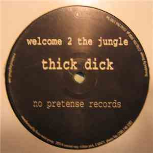 Thick Dick - Welcome 2 The Jungle / Deep House Muzik