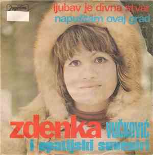 Zdenka Vučković I Opatijski Suveniri - Ljubav Je Divna Stvar / Napuštam Ova ...