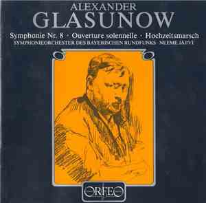 Alexander Glasunow / Symphonie-Orchester Des Bayerischen Rundfunks • Neeme  ...