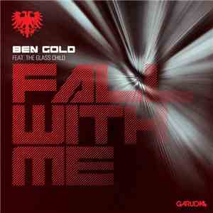 Ben Gold Feat. The Glass Child - Fall With Me