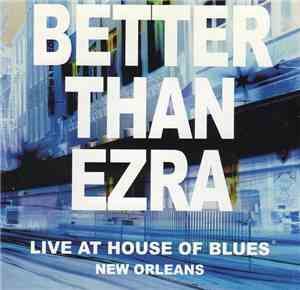 Better Than Ezra - Live At The House Of Blues New Orleans
