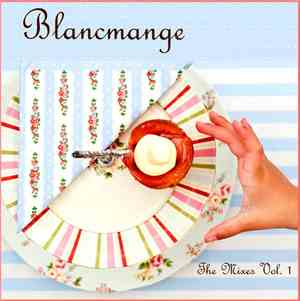 Blancmange - The Mixes Vol 1