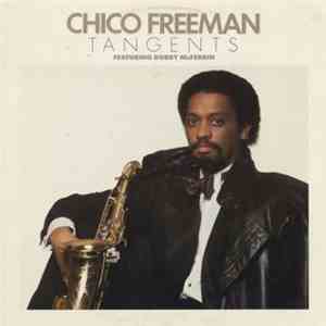 Chico Freeman Featuring Bobby McFerrin - Tangents