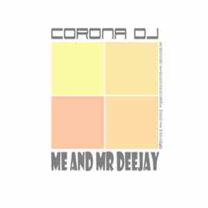Corona DJ - Me And Mr Deejay