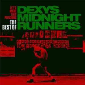 Dexys Midnight Runners - Let's Make This Precious - The Best Of