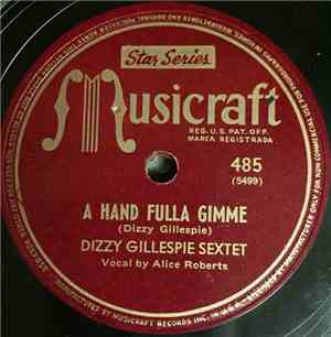 Dizzy Gillespie Sextet - Groovin' High / A Hand Fulla Gimme