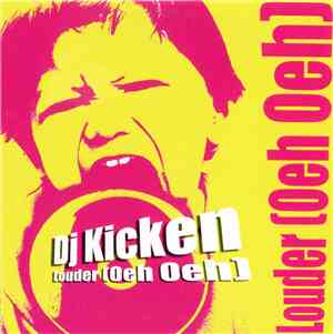DJ Kicken - Louder (Oeh Oeh)