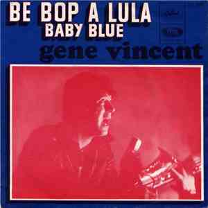Gene Vincent - Be Bop A Lula / Baby Blue