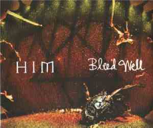 HIM  - Bleed Well