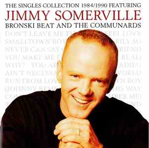 Jimmy Somerville / Bronski Beat / The Communards - The Singles Collection 1 ...