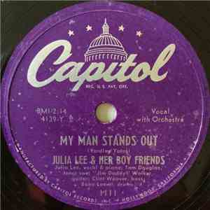 Julia Lee & Her Boy Friends - My Man Stands Out / Don't Come Too Soon