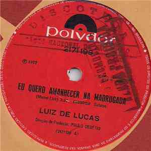 Luiz De Lucas - Eu Quero Amanhecer Na Madrugada / Terreiro de Sinhá