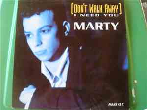 Marty  - Don't Walk Away (I Need You)