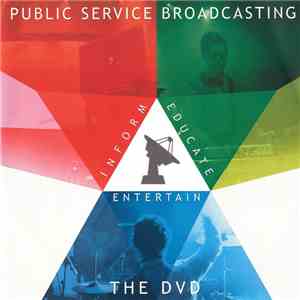 Public Service Broadcasting - Inform - Educate - Entertain (The DVD)