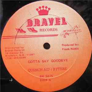 Quench Aid - Gotta Say Goodbye