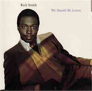 Rick Smith  - We Should Be Lovers