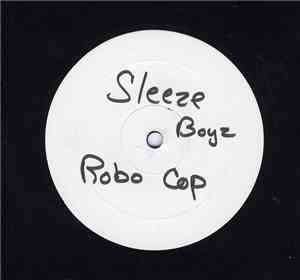 Sleeze Boyz - Robo Cop