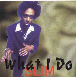 Slim  - What I Do