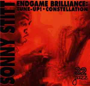 Sonny Stitt - Endgame Brilliance: Tune-Up! - Constellation