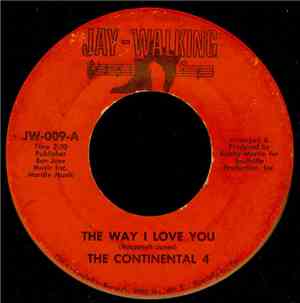 The Continental 4 - The Way I Love You / I Don't Have You
