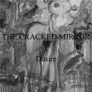 The Cracked Mirror - Desire