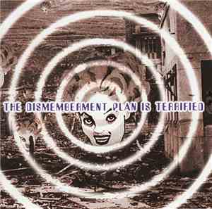 The Dismemberment Plan - The Dismemberment Plan Is Terrified