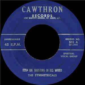 The Symmetricals - Keep On Trusting In His Word