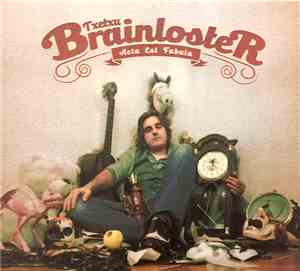Txetxu Brainloster - Acta Est Fabula