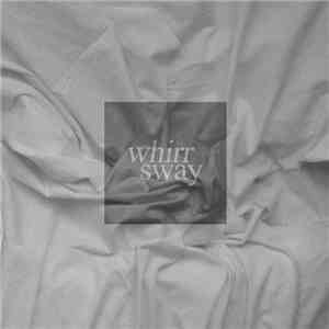 Whirr - Sway